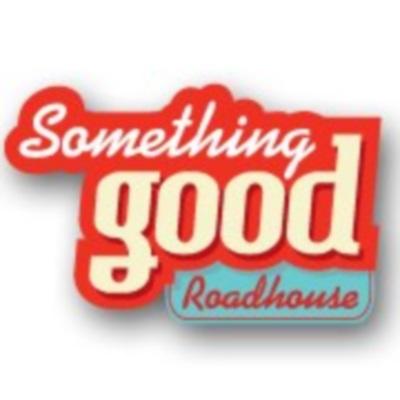 Something Good Roadhouse